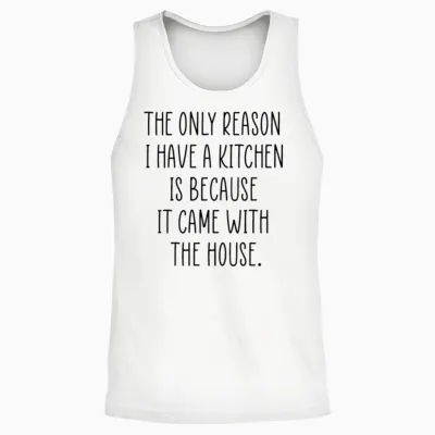 Funny Kitchen Quote Unisex Tank Top - White