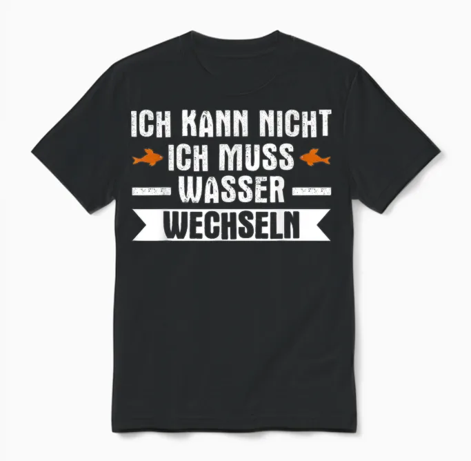 Ich Muss Wasser Wechseln Aquarianer Aquarium Aquascaping Unisex T-Shirt in Black