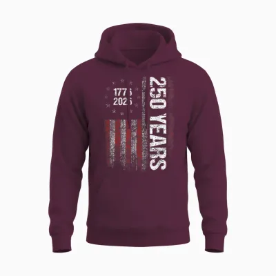 250 Years American Anniversary 250th Independence Day Unisex Hoodie - Maroon