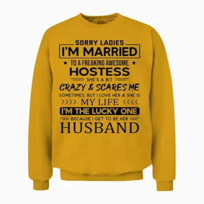 Hostess Funny Saying for Husband Unisex Sweatshirt - Gold