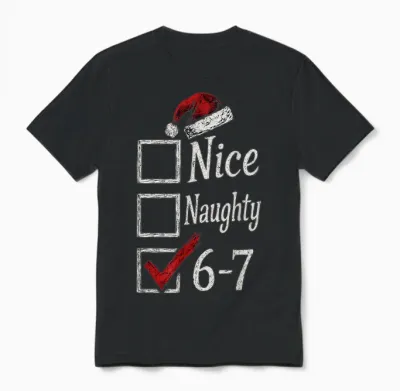 6-7 Meme Nice Naughty 67 Christmas Brain Rot Funny Graphic Unisex T-Shirt - Black