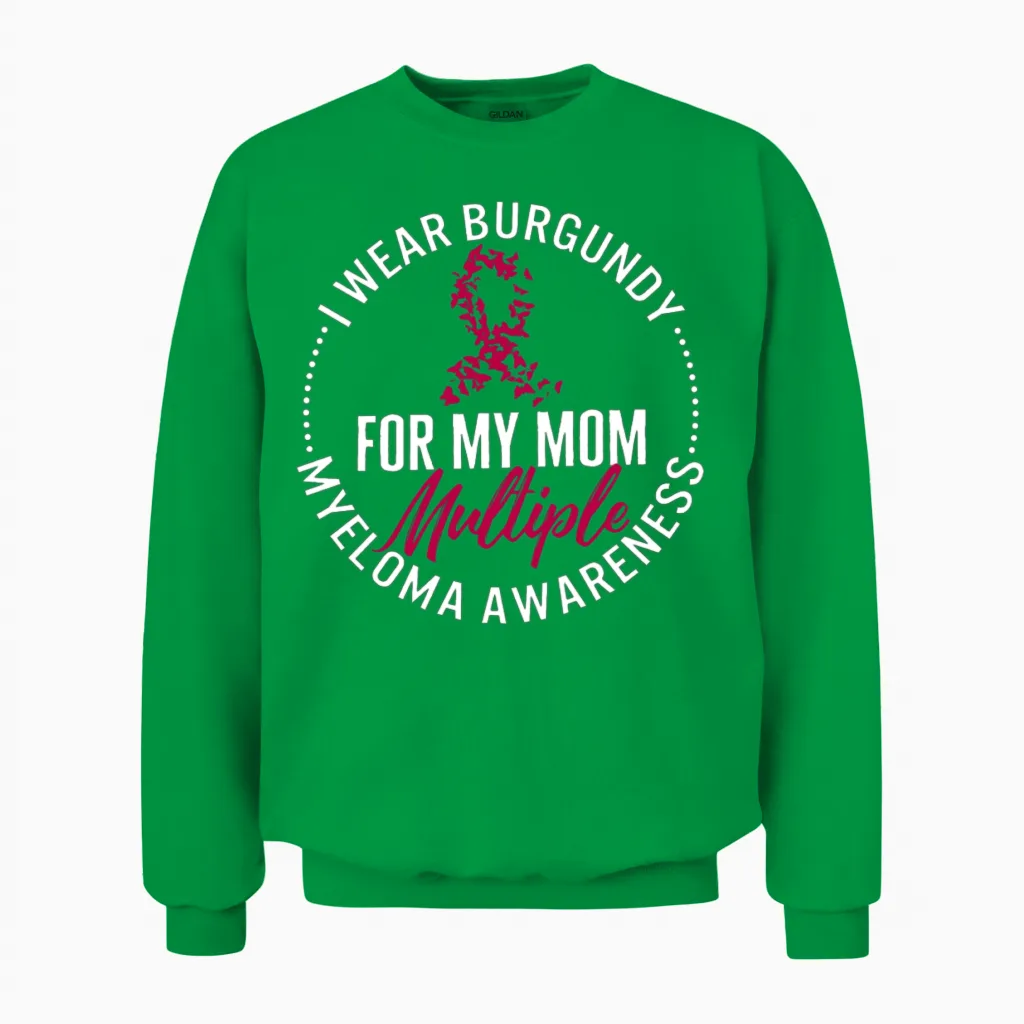 Multiple Myeloma Awareness Cancer Shirt, I Wear Unisex Sweatshirt in Irish Green