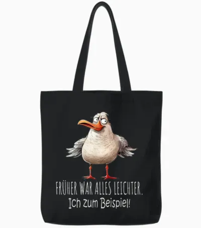 T-Shirt with German Text "früher War Alles Leichter - Ich Zum Beispiel Dicke Möwe Tote Bags - Black