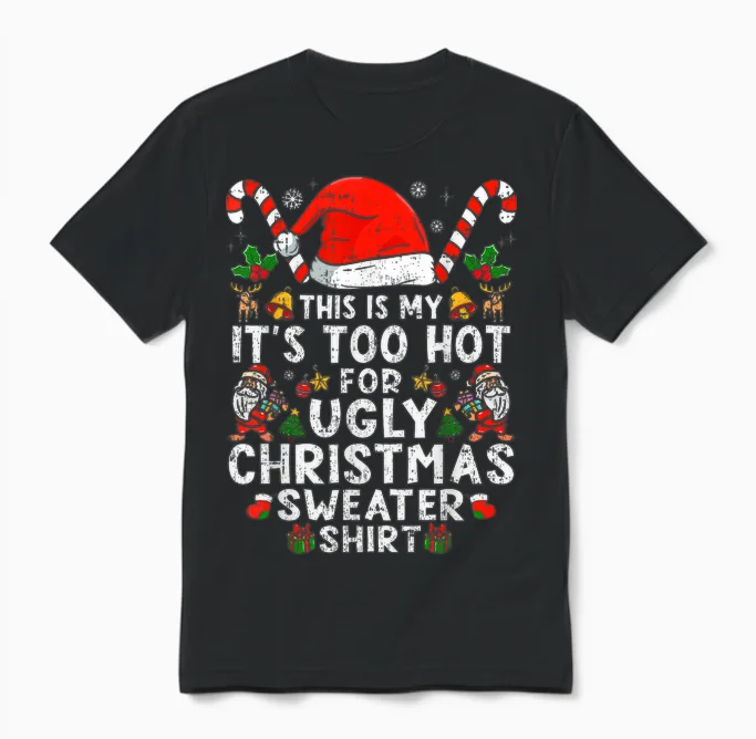 This Is My It's Too Hot for Ugly Christmas Sweaters Unisex T-Shirt in Black