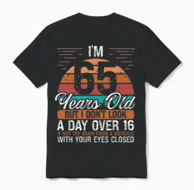 65 Birthday Day Over 16 Vintage 65 Years Old Unisex T-Shirt - Black