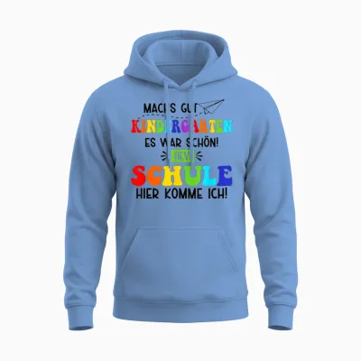 Machs Gut Kindergarten Es War Schön! Hey Schule Ich Komme Unisex Hoodie - Carolina Blue