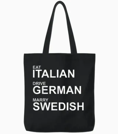 Eat Italian Drive German Marry Swedish – Humorvoller Spruch Tote Bags - Black