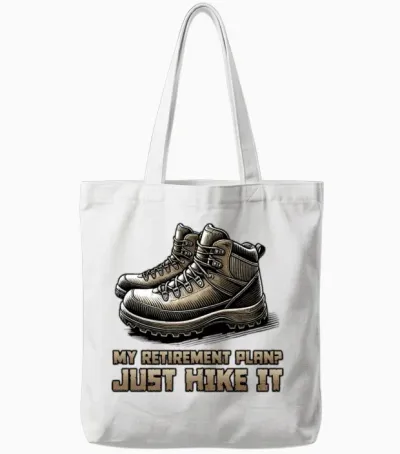 My Retirement Plan? Just Hike It Tote Bags - White