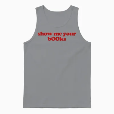 Show Me Your B00ks Show Me Your Books Y2k Aesthetic Trendy Unisex Tank Top - Sport Grey
