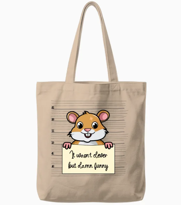 Hamster Was Not Clever but Funny Tote Bags in Natural