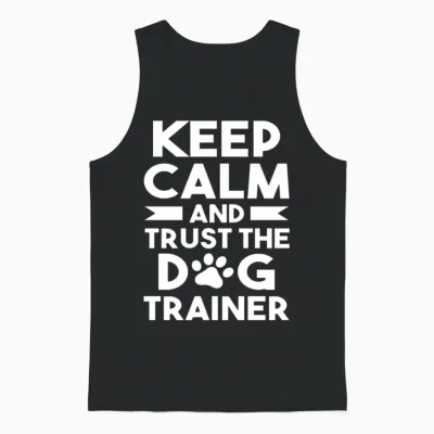 Dog Training Trust the Dog Trainer Unisex Tank Top - Black