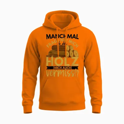 Holzarbeiter Geschenk Forstwirt Spruch Lustig Männer Ob Das Unisex Hoodie - Safety Orange