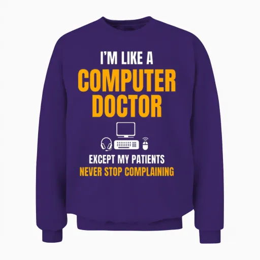 Funny It Support Quote Computer Doctor Unisex Sweatshirt in Purple