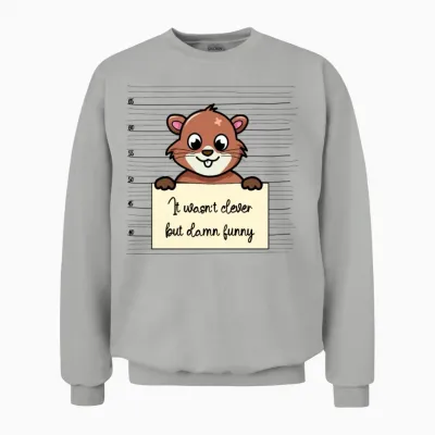 Beaver Was Not Clever but Funny Unisex Sweatshirt - Ash