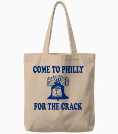 Come to Philly for the Crack Tote Bags - Natural