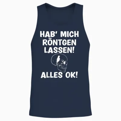 T-Shirt with German Text "hab Mich Röntgen Lassen Alles Ok Funny Sayings", Black Unisex Tank Top - Navy