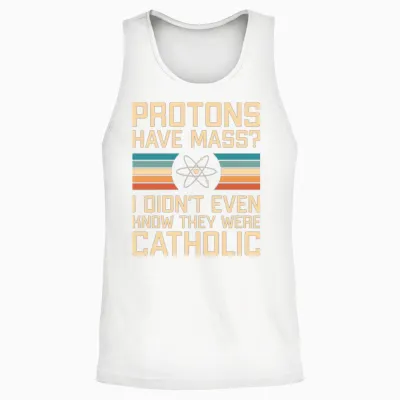 Protons Have Mass? Funny Science Pun Unisex Tank Top - White