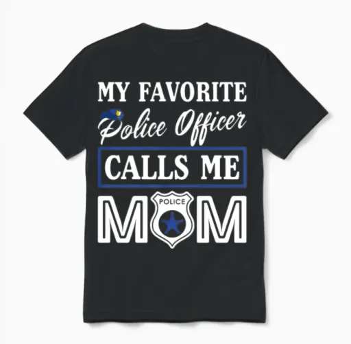 My Favorite Police Officer Calls Me Mom Funny Unisex T-Shirt in Black