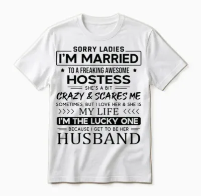 Hostess Funny Saying for Husband Unisex T-Shirt - White