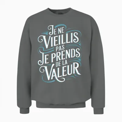 Je Ne Vieillis Pas Vieillis Je Valeur Funny Funny T-Shirt, Black, S Unisex Sweatshirt - Graphite Heather