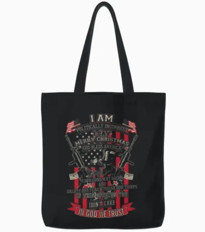 I Am Politically Incorrect. I Say Merry Christmas. Tote Bags - Black