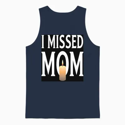 I Missed Mom Solemn Tribute Unisex Tank Top - Navy