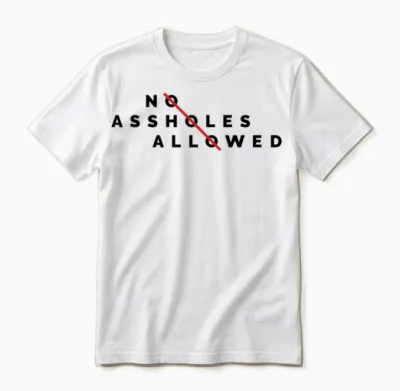 No Assholes Allowed Unisex T-Shirt - White