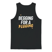 Begging for a Pegging Unisex Tank Top - Black – 1