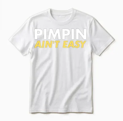 Pimpin Ain't Easy Unisex T-Shirt - White