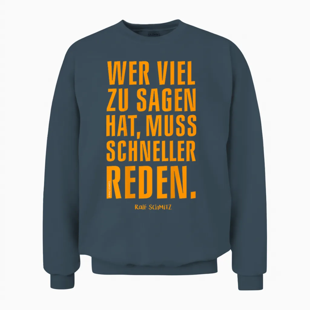 Ralf Schmitz -Rückenprint: Wer Viel Zu Sagen Hat Spruch Fun Unisex Sweatshirt in Dark Heather