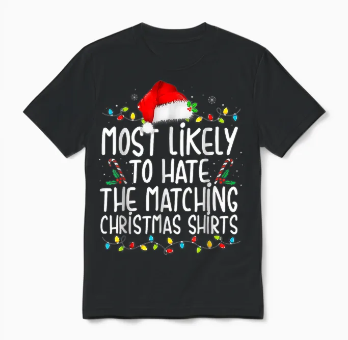 Most Likely to Hate Matching Christmas Unisex T-Shirt in Black