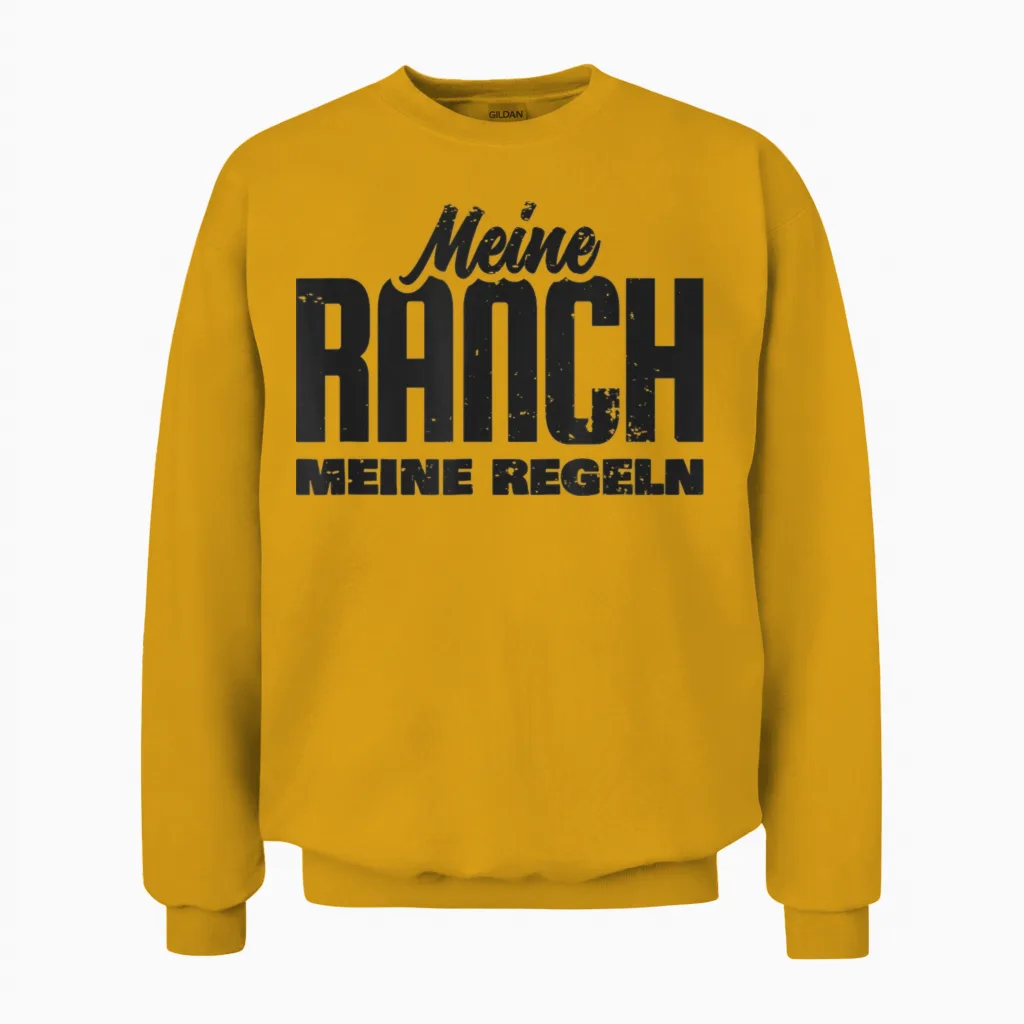 Meine Ranch Meine Regeln Unisex Sweatshirt in Gold