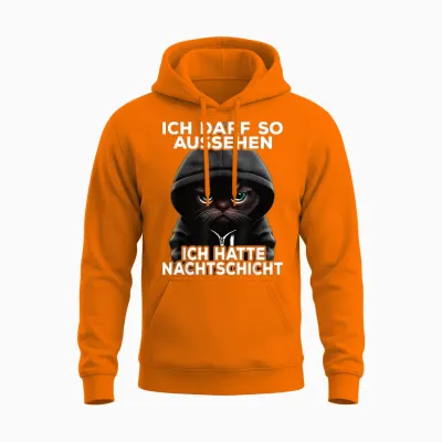 Lustige Katze I Ich Darf So Aussehen Ich Hatte Nachtschicht Unisex Hoodie - Safety Orange