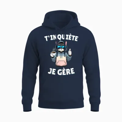 T'inquiète Je Gère – Funny Cat Funny Gift T-Shirt, Black, S Unisex Hoodie - Navy