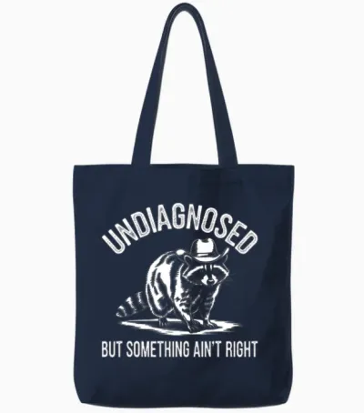 Undiagnosed but Something Ain't Right Tote Bags - Navy