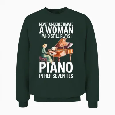 Ne Sous-Estimez Jamais Une Femme Qui Joue Encore Du Piano Des Années 70 Unisex Sweatshirt - Forest