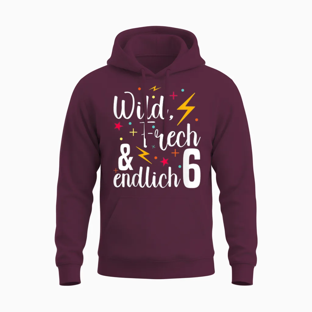 Wild Frech Endlich 6 - Junge Mädchen 6. Geburtstag Unisex Hoodie in Maroon