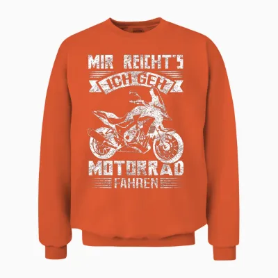 T-Shirt with German Text "mir Reicht's Ich Geh Motorrad Fahren Cool Biker [german Language] Unisex Sweatshirt - Orange