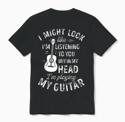 I Might Look Like I'm Listening to You Funny Guitar Music T-Shirt Small Unisex T-Shirt - Black