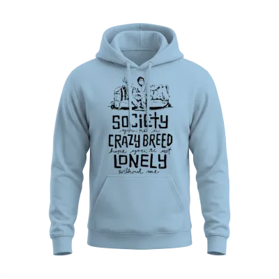 Society You're a Crazy Breed Hop You're Not Lonely Unisex Hoodie - Light Blue