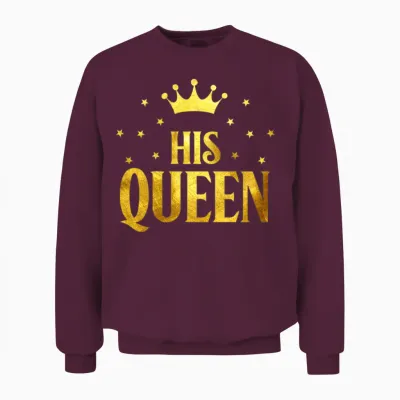 His Queen Unisex Sweatshirt - Maroon