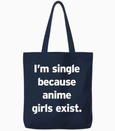 Single, Weil Es Anime-Girls Gibt Lustiges Cringe Weeb Otaku Tote Bags - Navy