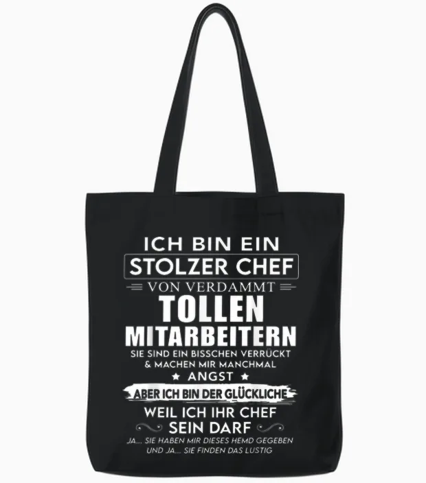 T-Shirt with German Text "ich Bin Ein Stolzer Chef Von Verdammt Tollen Mitarbeitern" [, Black Tote Bags in Black
