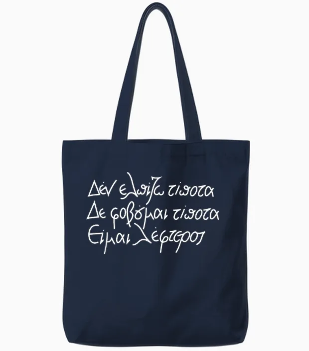 Kazantzakis Quotes Ich Hoffe Umsonst Ich Fürchte Nichts.ich Bin Frei Tote Bags in Navy