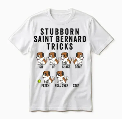 Stubborn Saint Bernard Tricks Unisex T-Shirt - White