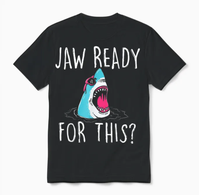 Jaw Ready for This - Funny Shark Lover Ocean Wildlife Unisex T-Shirt in Black