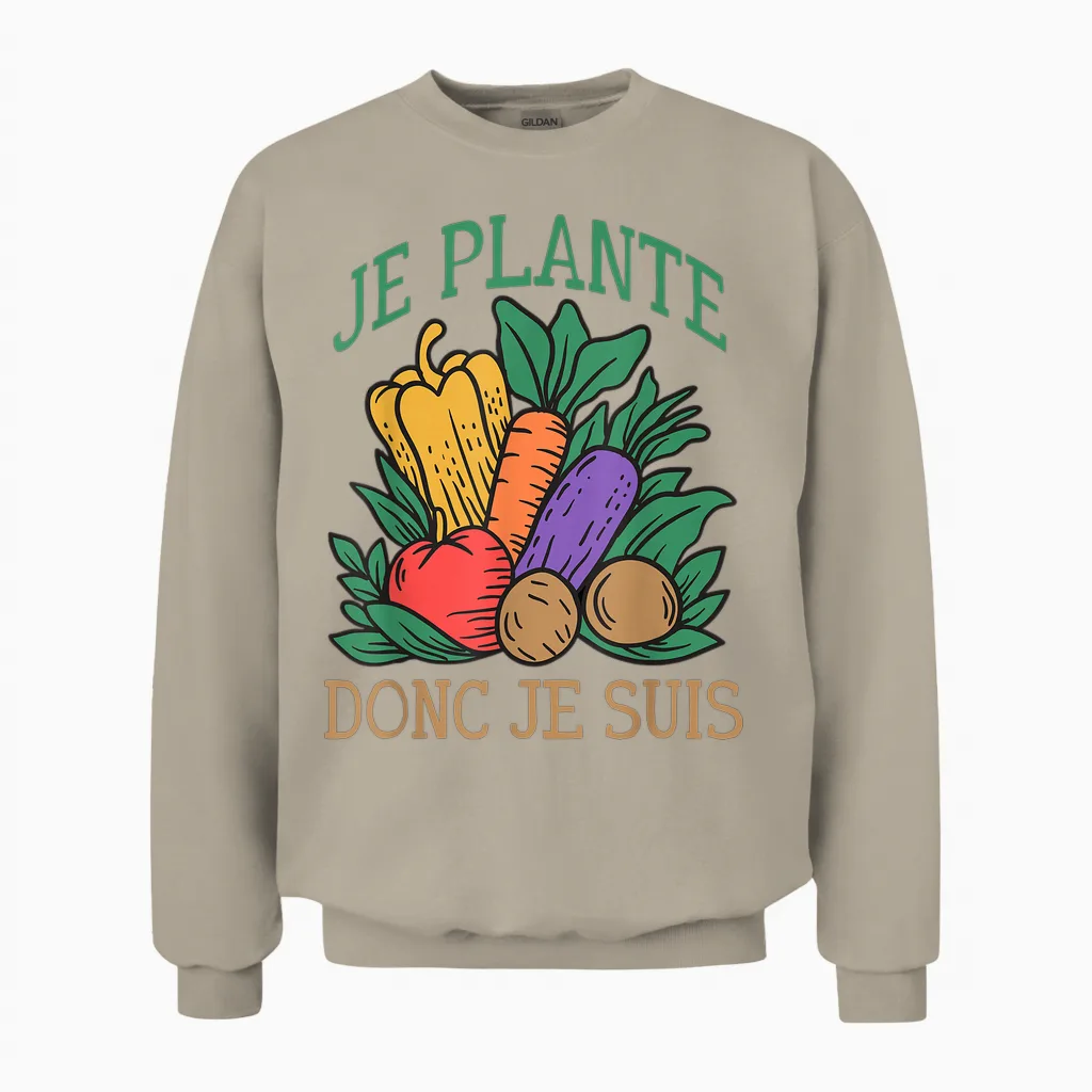 Je Plante So Je Suis Jardin Humour Gardening Vegetable Garden Unisex Sweatshirt in Sand