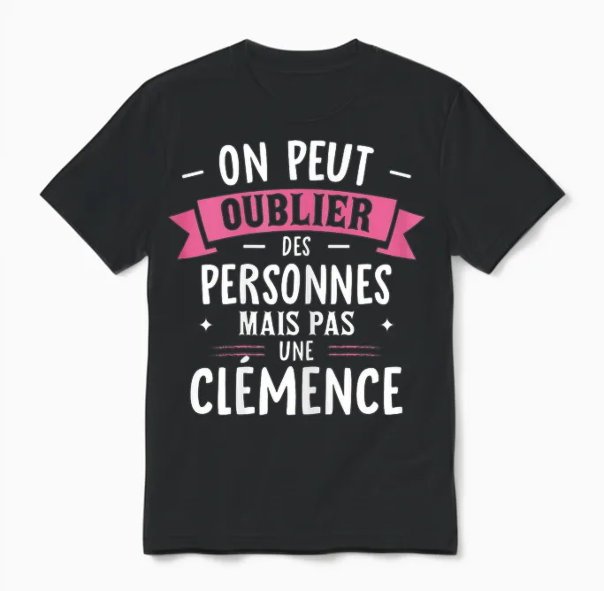 Woman Humour Girlfriend Personalized Gift Bff First Name Clemence T-Shirt, Black, Female X-Small Unisex T-Shirt in Black