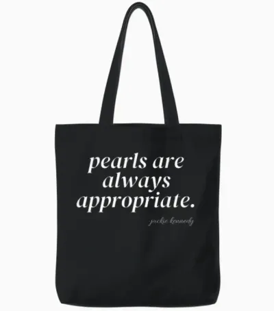 Pearls Are Always Appropriate Jackie Kennedy Tote Bags - Black