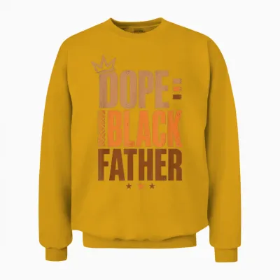 Fathers Day Dope Black Father African American Pride Dad Men Unisex Sweatshirt - Gold